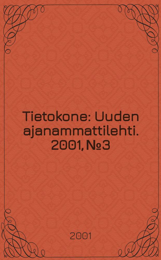 Tietokone : Uuden ajanammattilehti. 2001, №3