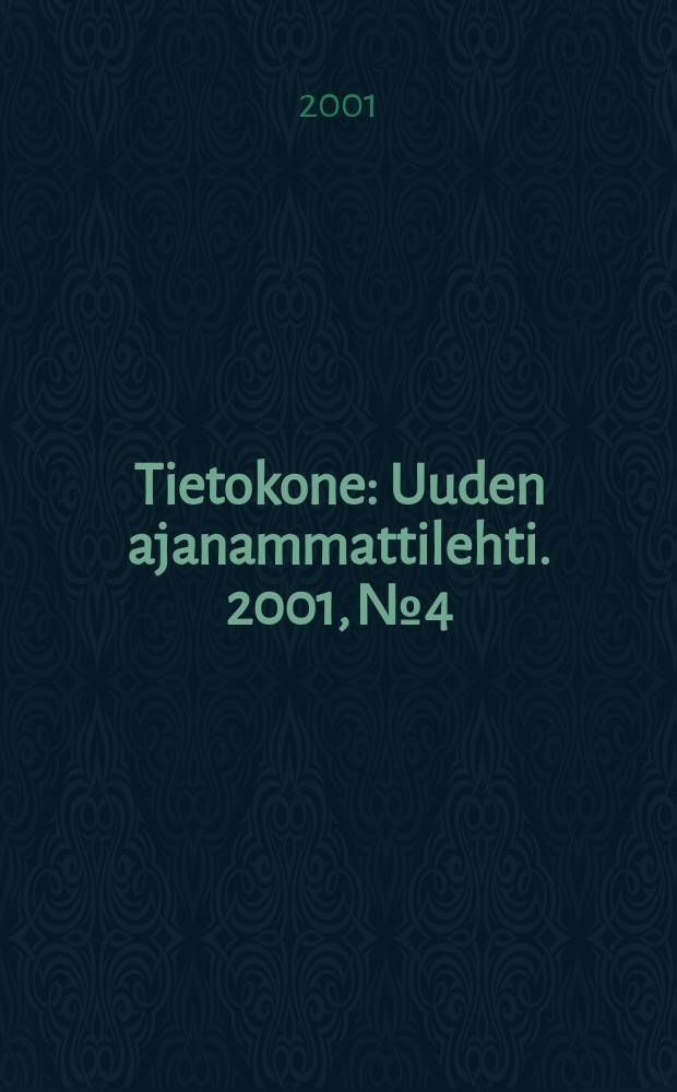 Tietokone : Uuden ajanammattilehti. 2001, №4