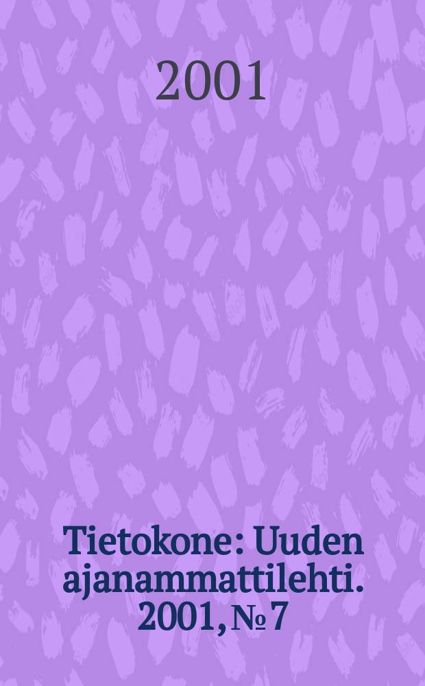 Tietokone : Uuden ajanammattilehti. 2001, №7