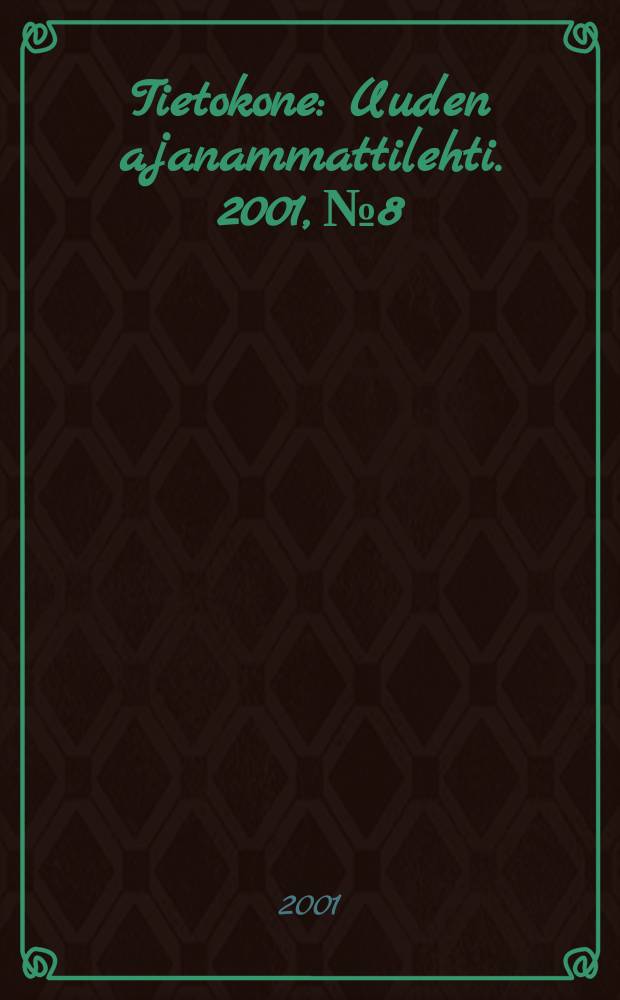 Tietokone : Uuden ajanammattilehti. 2001, №8