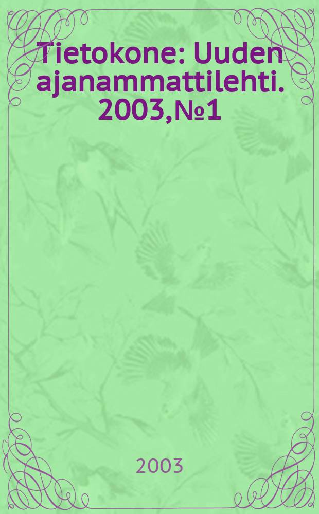 Tietokone : Uuden ajanammattilehti. 2003, №1