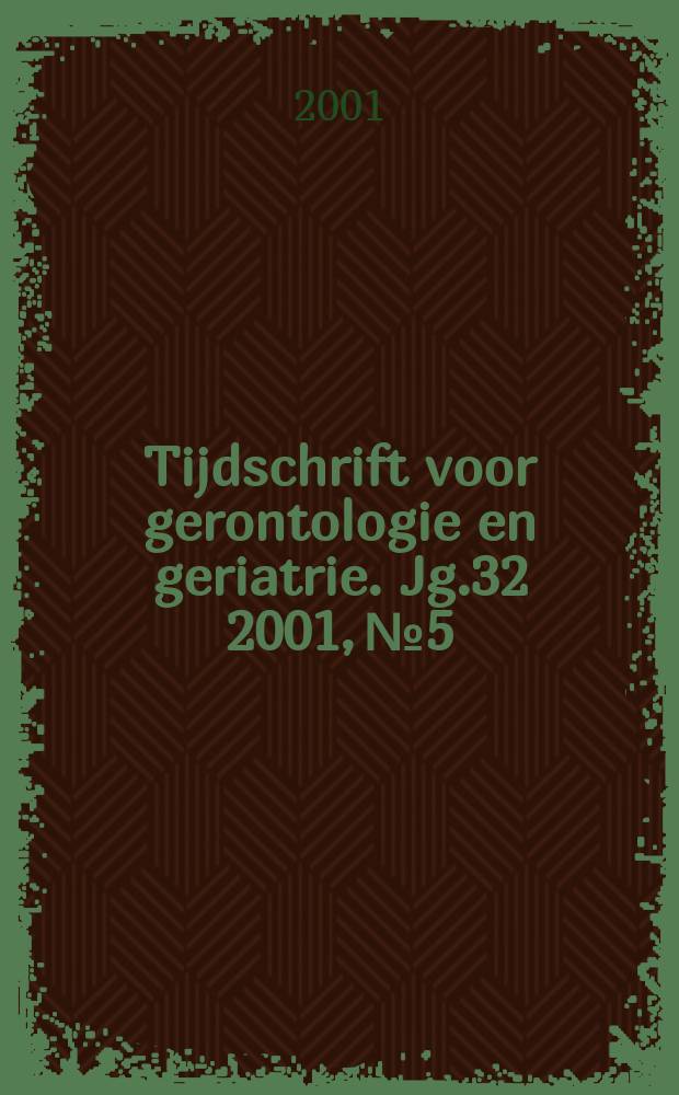 Tijdschrift voor gerontologie en geriatrie. Jg.32 2001, №5