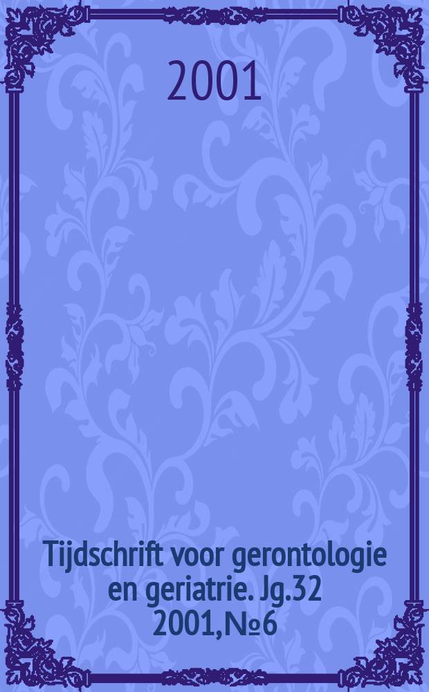 Tijdschrift voor gerontologie en geriatrie. Jg.32 2001, №6