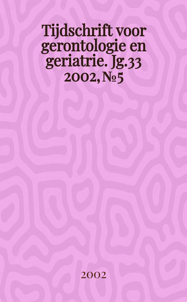 Tijdschrift voor gerontologie en geriatrie. Jg.33 2002, №5