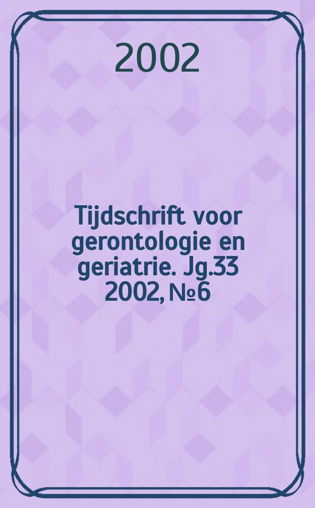 Tijdschrift voor gerontologie en geriatrie. Jg.33 2002, №6