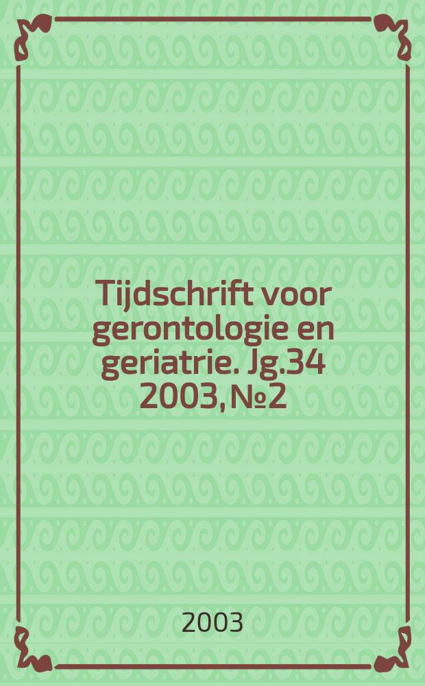 Tijdschrift voor gerontologie en geriatrie. Jg.34 2003, №2