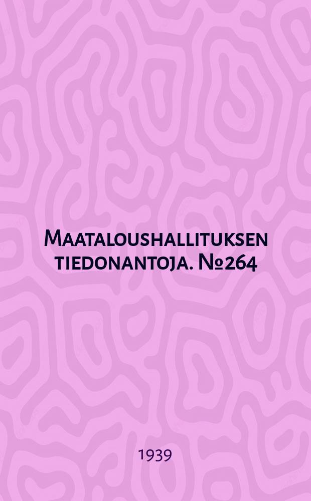 Maataloushallituksen tiedonantoja. №264