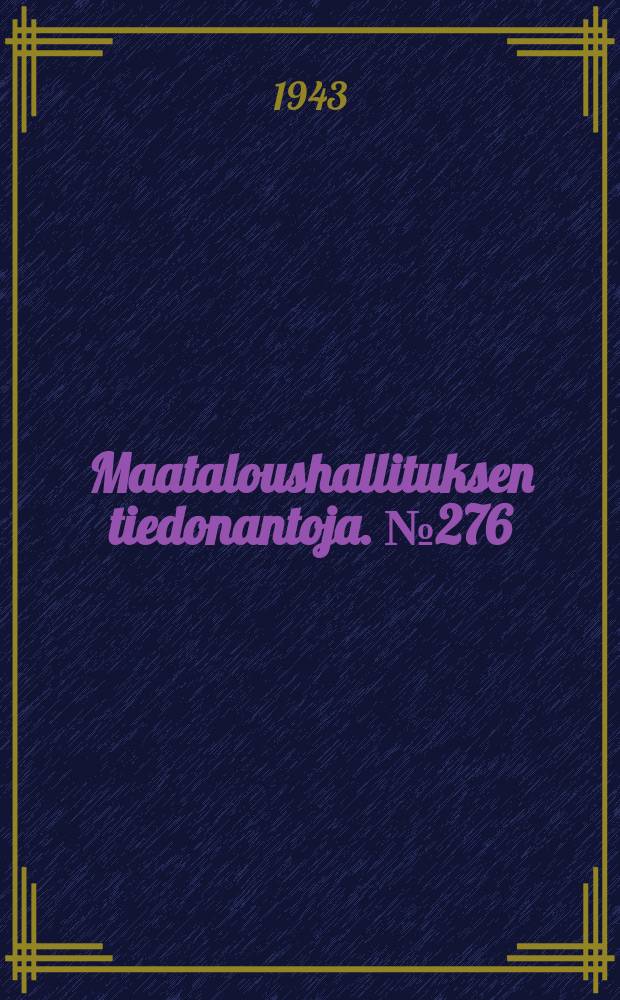 Maataloushallituksen tiedonantoja. №276