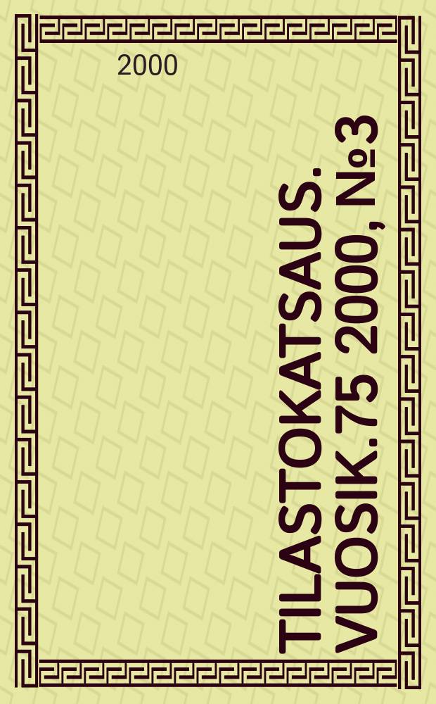 Tilastokatsaus. Vuosik.75 2000, №3