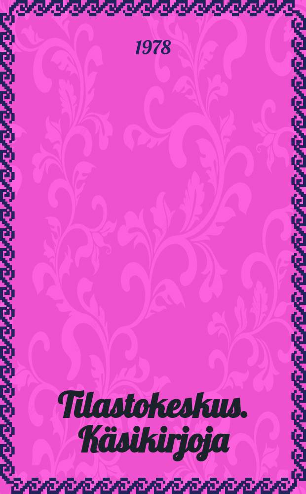 Tilastokeskus. Käsikirjoja