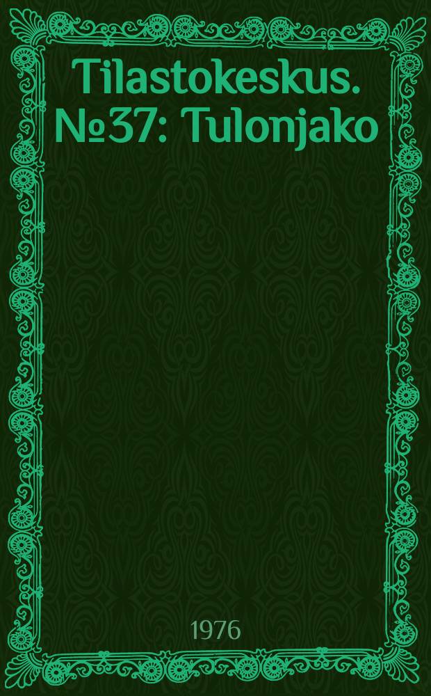 Tilastokeskus. №37 : Tulonjako