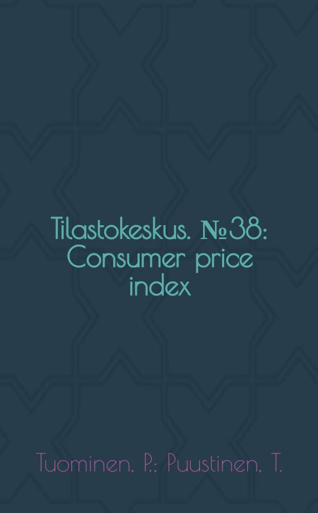 Tilastokeskus. №38 : Consumer price index