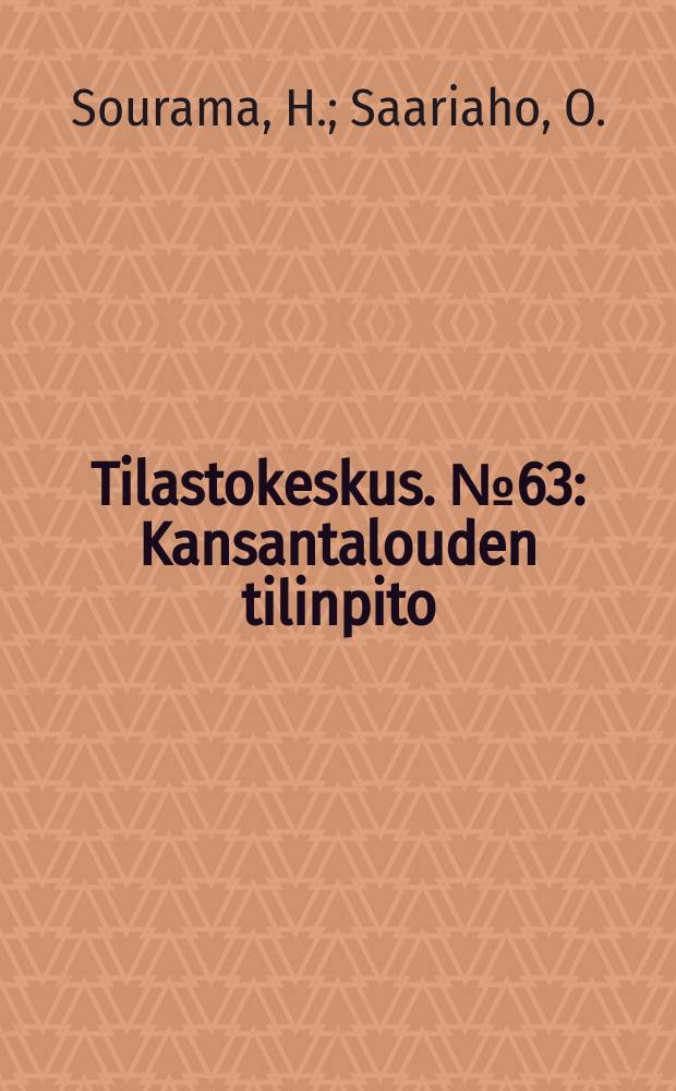 Tilastokeskus. №63 : Kansantalouden tilinpito