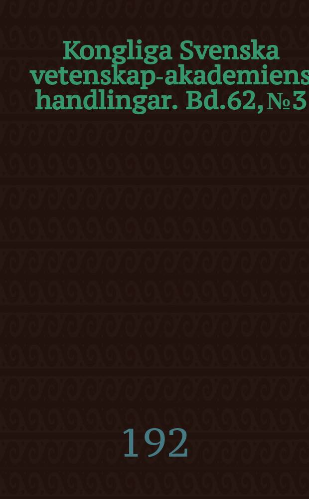 Kongliga Svenska vetenskaps- akademiens handlingar. Bd.62, №3