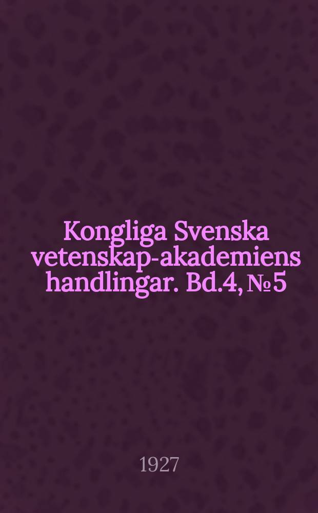Kongliga Svenska vetenskaps- akademiens handlingar. Bd.4, №5