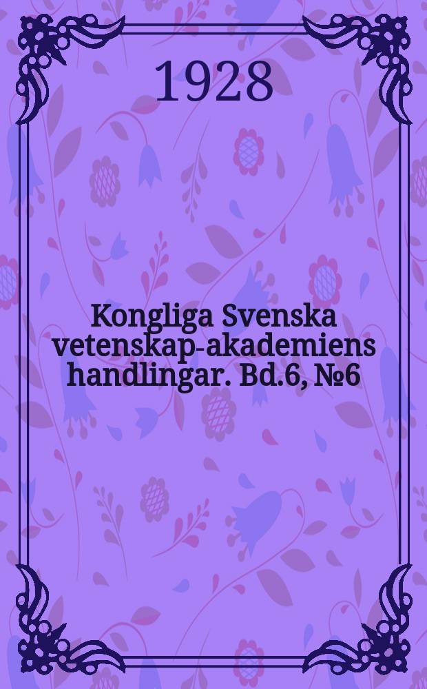 Kongliga Svenska vetenskaps- akademiens handlingar. Bd.6, №6