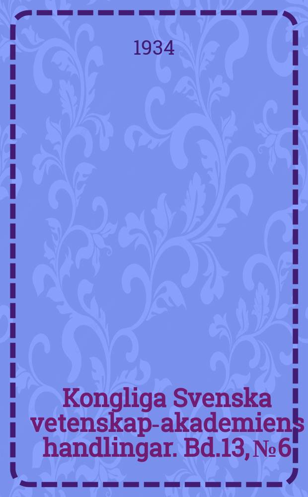 Kongliga Svenska vetenskaps- akademiens handlingar. Bd.13, №6