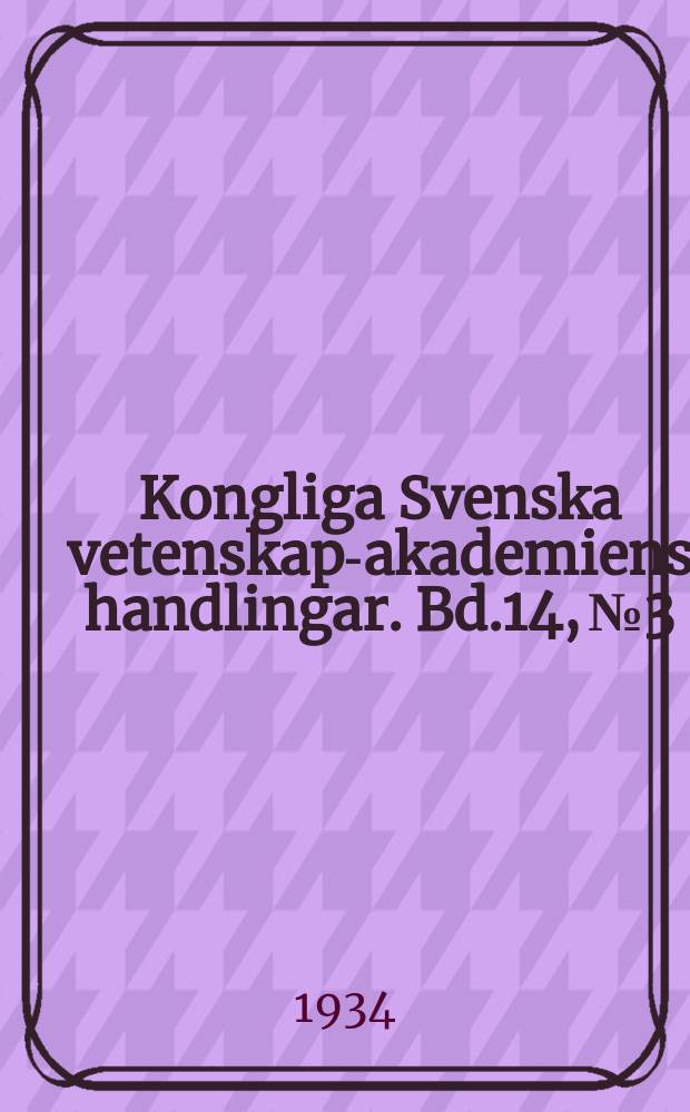 Kongliga Svenska vetenskaps- akademiens handlingar. Bd.14, №3