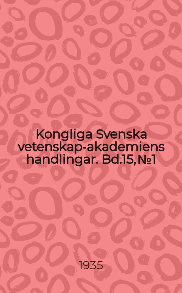 Kongliga Svenska vetenskaps- akademiens handlingar. Bd.15, №1