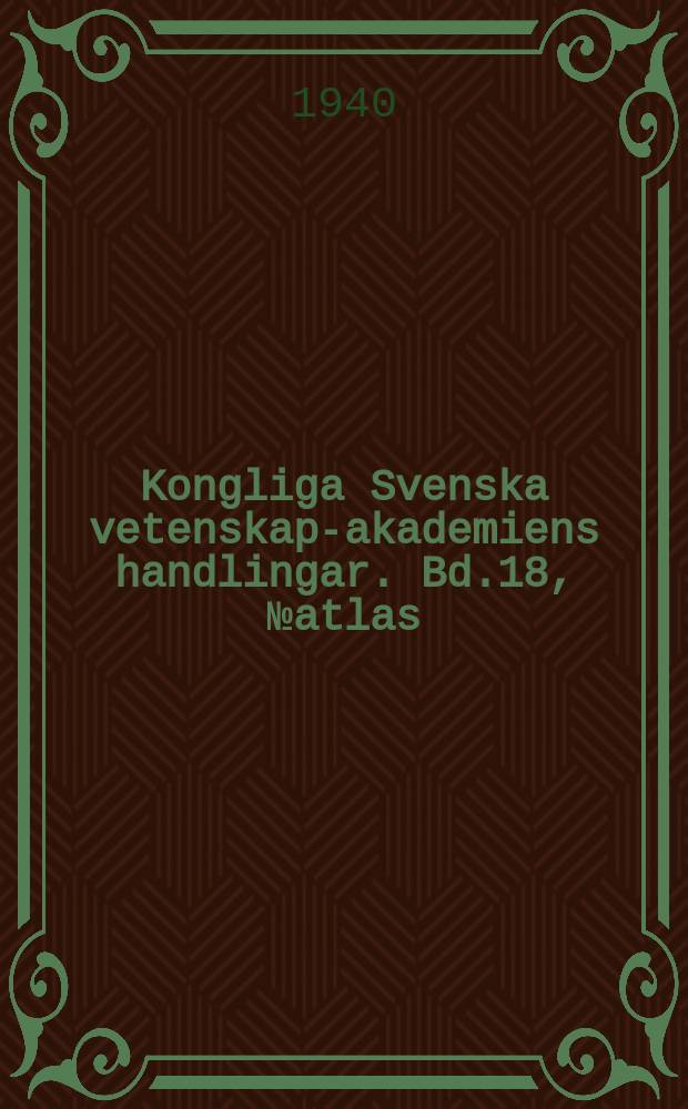Kongliga Svenska vetenskaps- akademiens handlingar. Bd.18, №atlas