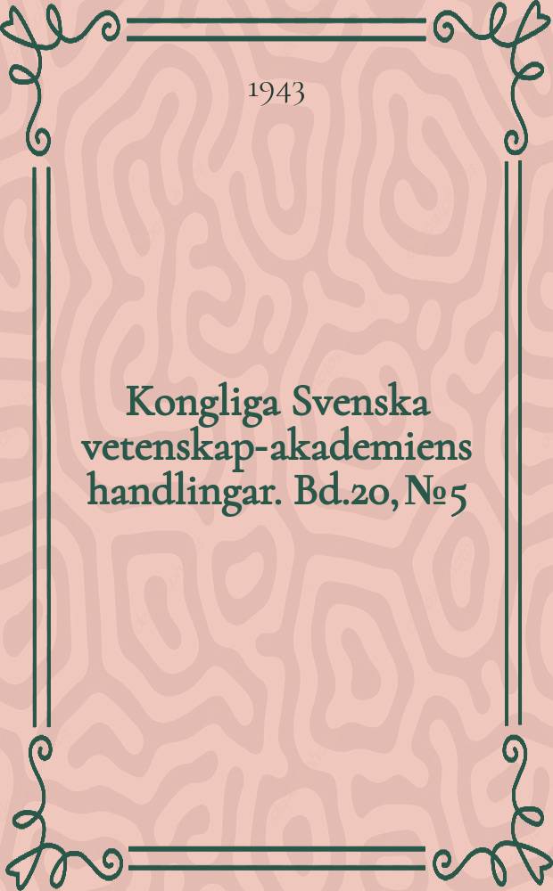 Kongliga Svenska vetenskaps- akademiens handlingar. Bd.20, №5
