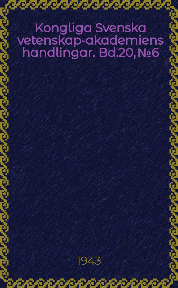 Kongliga Svenska vetenskaps- akademiens handlingar. Bd.20, №6