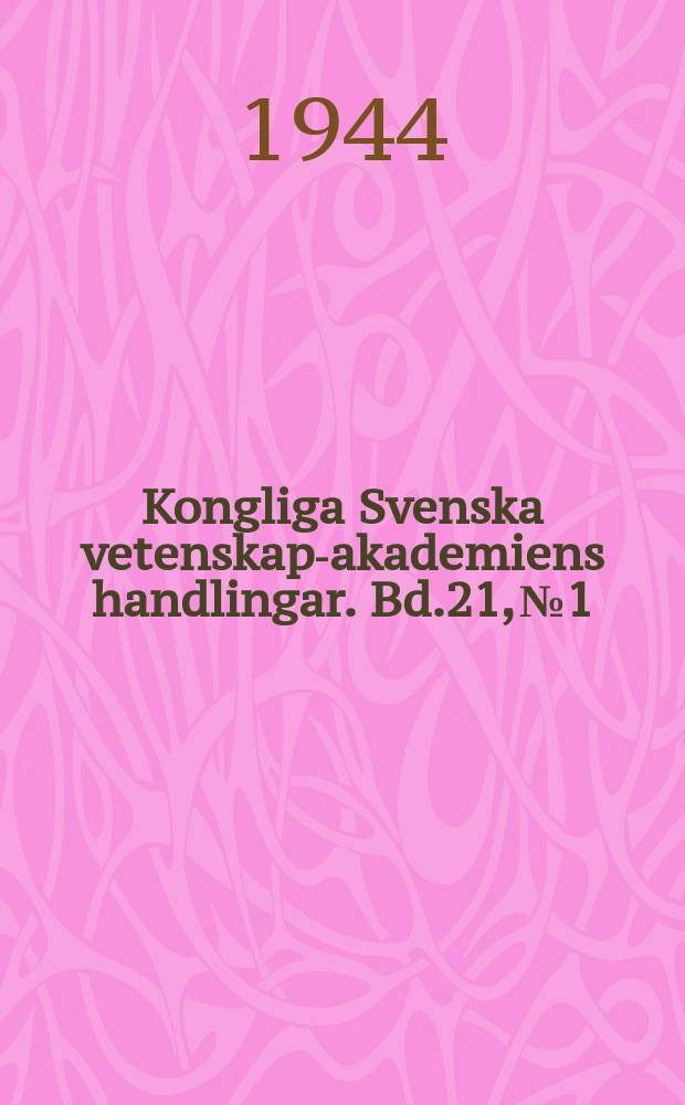 Kongliga Svenska vetenskaps- akademiens handlingar. Bd.21, №1