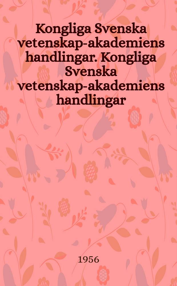 Kongliga Svenska vetenskaps- akademiens handlingar. Kongliga Svenska vetenskaps- akademiens handlingar