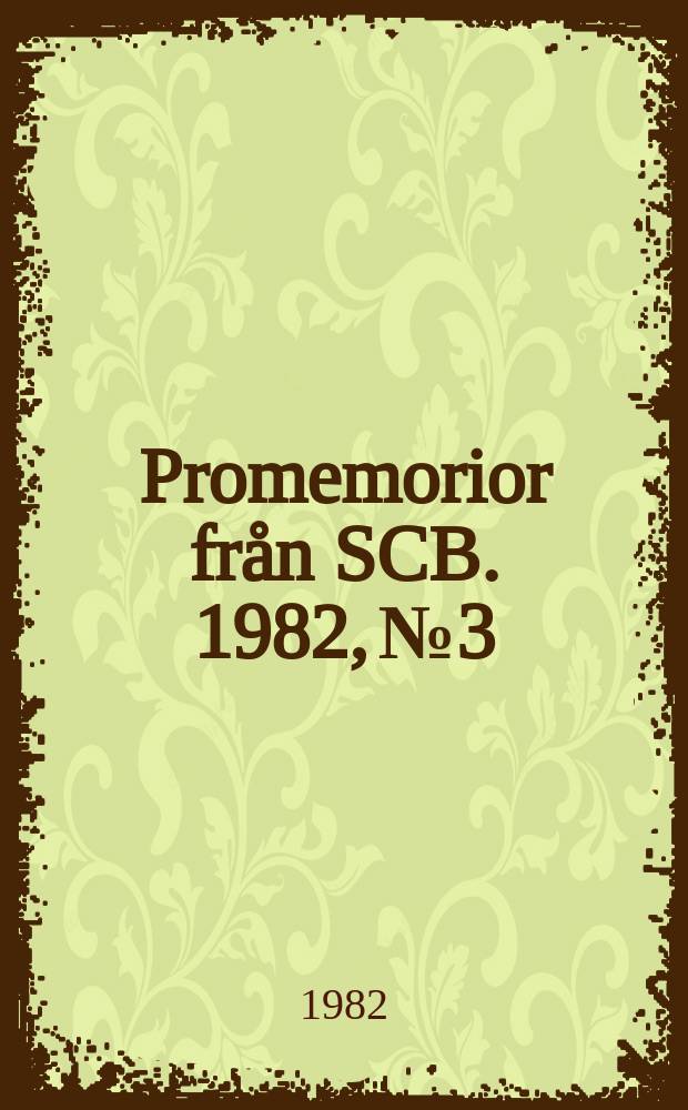 Promemorior från SCB. 1982, №3 : Länens arbetsmarknad 1976 - 1981