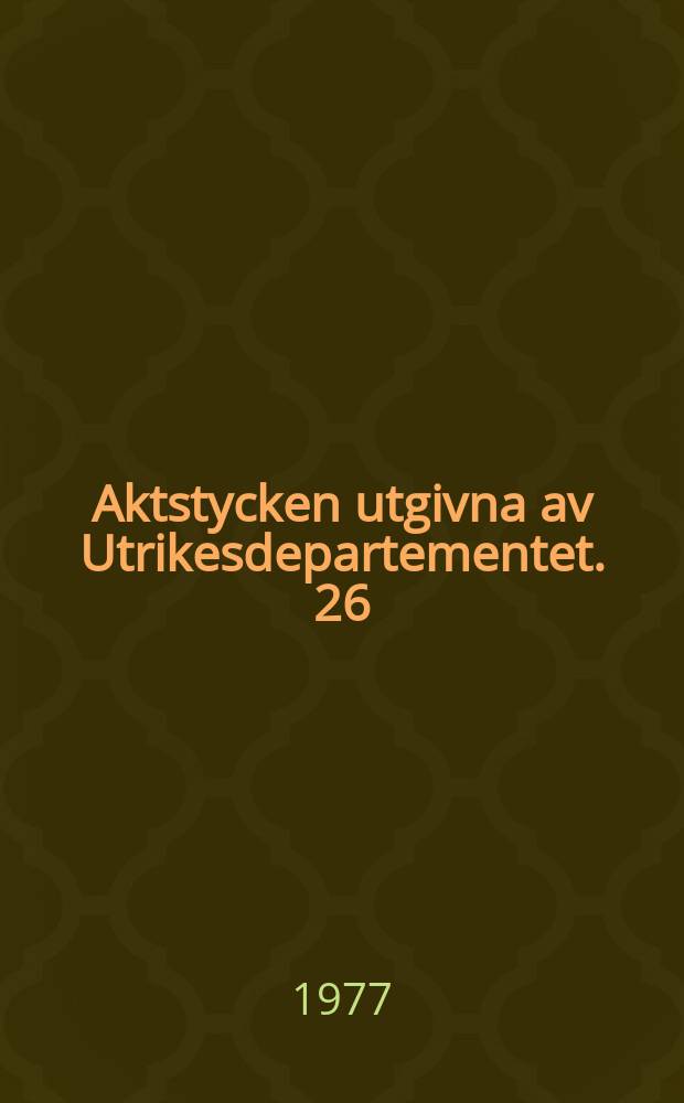 Aktstycken utgivna av Utrikesdepartementet. 26 : 1976