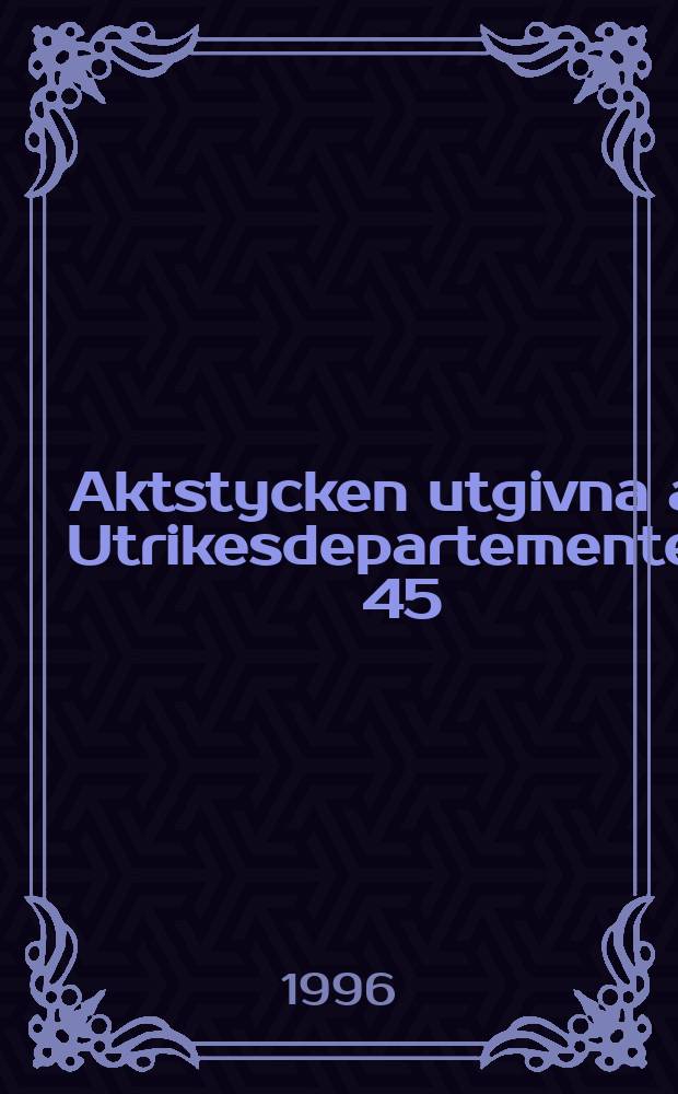 Aktstycken utgivna av Utrikesdepartementet. 45 : 1995