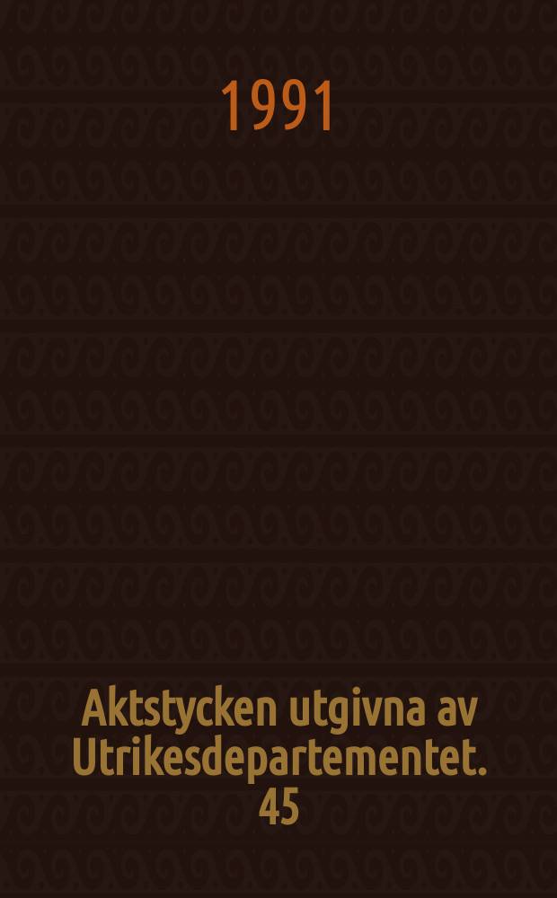 Aktstycken utgivna av Utrikesdepartementet. 45 : Konferens om säkerhet och samarbete i Europa (1990; Paris). Konferensen... Toppmötet i Paris 1990