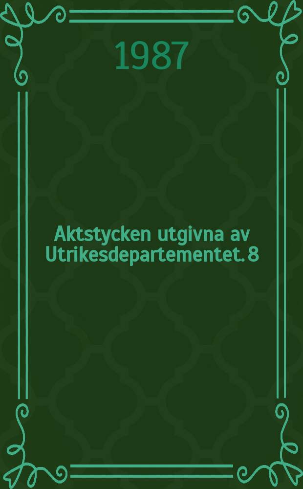 Aktstycken utgivna av Utrikesdepartementet. 8 : Register over Sveriges överenskommelser med främmande makter