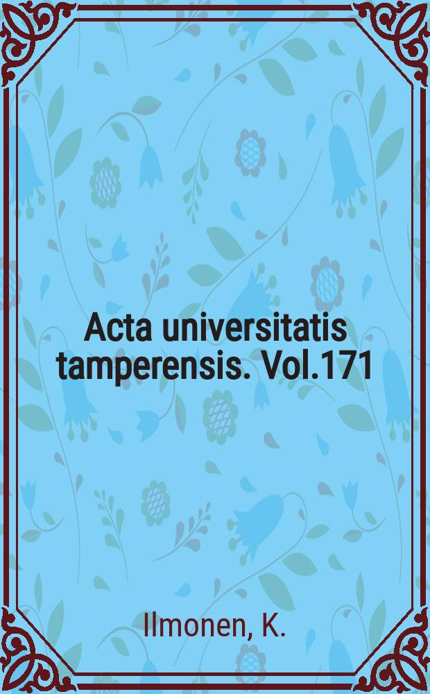 Acta universitatis tamperensis. Vol.171 : Jäsenet ja jäsenten liike