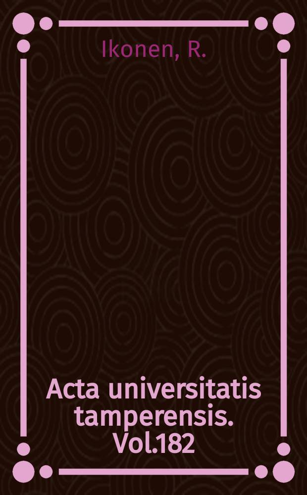 Acta universitatis tamperensis. Vol.182 : Tavoitejohtamisen prosessiteoreettinen