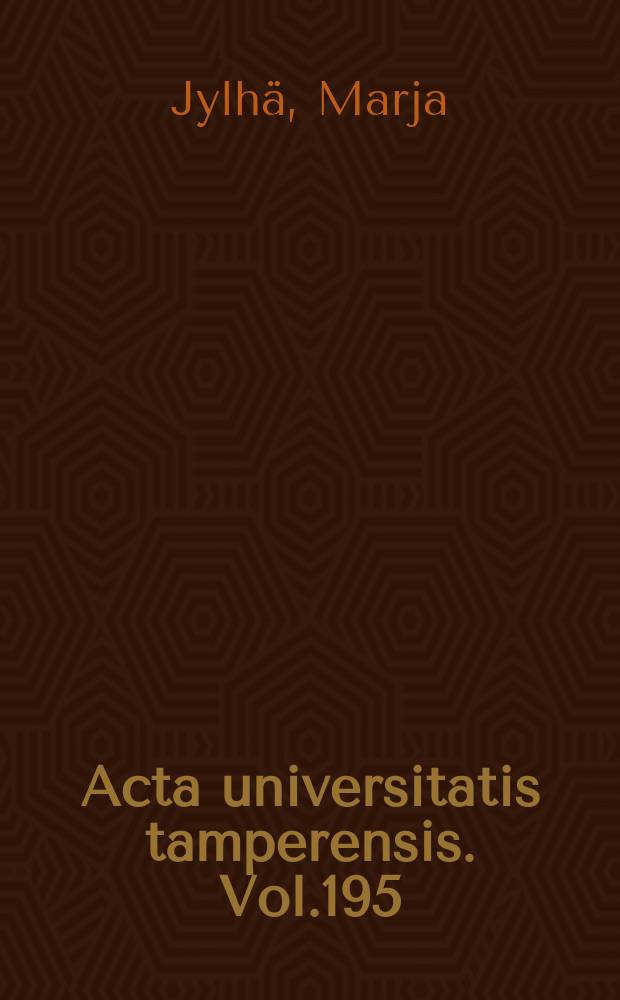 Acta universitatis tamperensis. Vol.195 : Oman terveyden kokeminen eläkeiässä