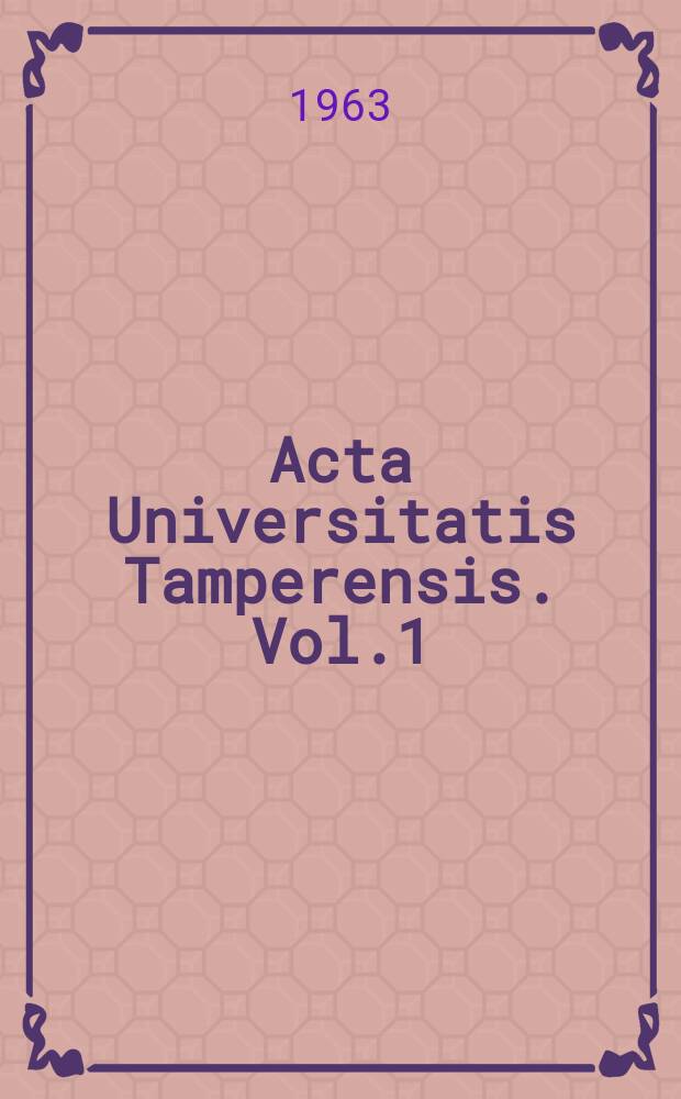 Acta Universitatis Tamperensis. Vol.1 : Opintokerhotyön näköaloja
