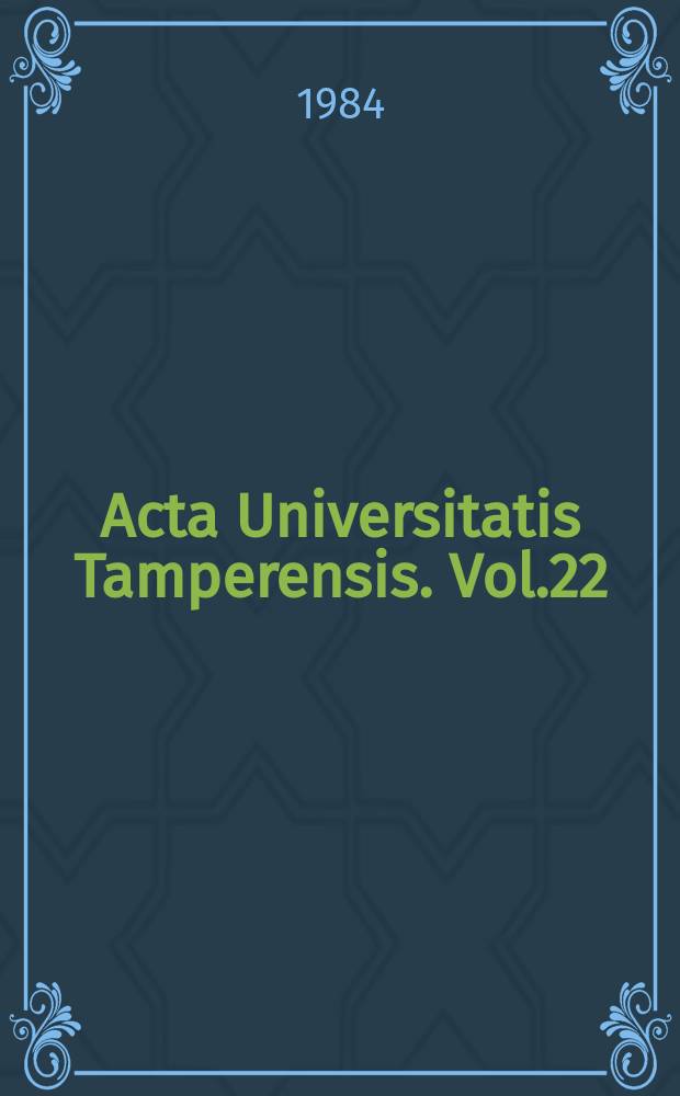 Acta Universitatis Tamperensis. Vol.22 : Scandinavian research seminar on information modelling and data base management 3d Tampere 1984