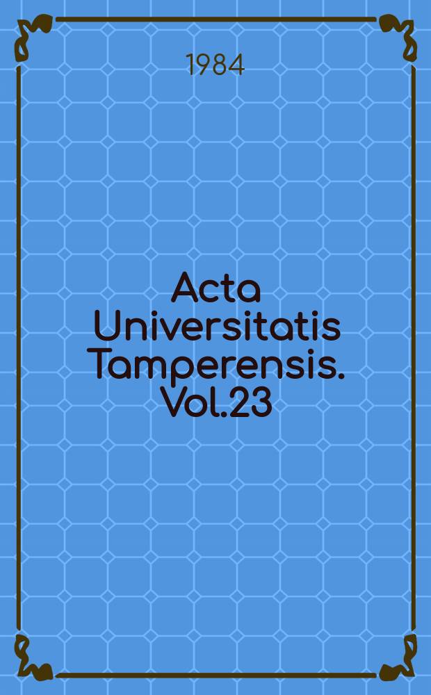 Acta Universitatis Tamperensis. Vol.23 : Paavo-kolli -yliopistomies