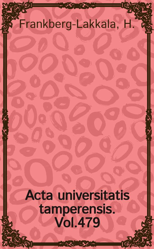 Acta universitatis tamperensis. Vol.479 : Terveyttä ja hyvää