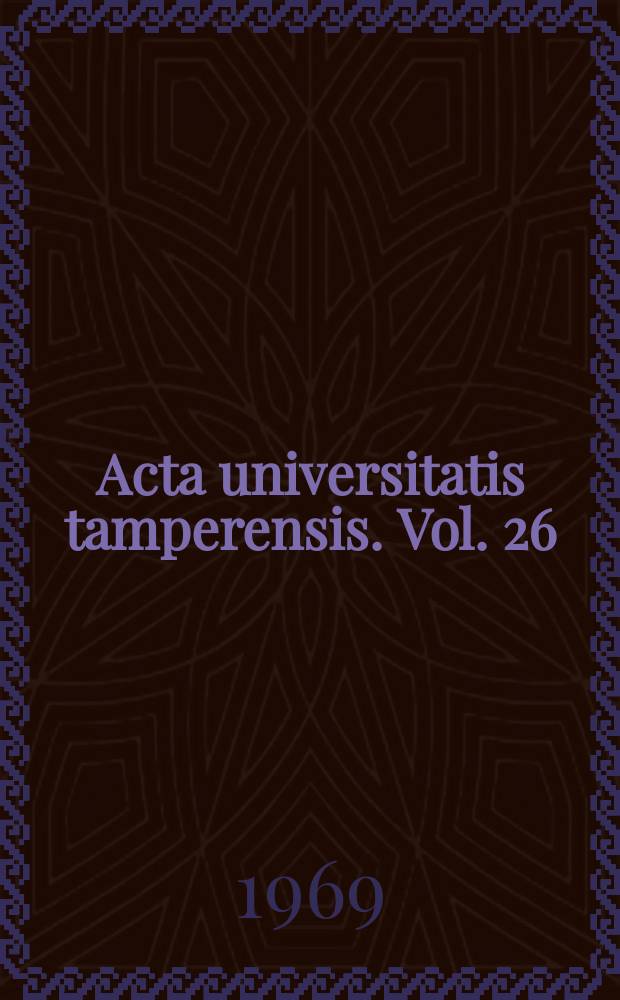 Acta universitatis tamperensis. Vol. 26 : Juhlakirja Paavo Siron täyttäessä. 60 vuolta 2. 8. 1969