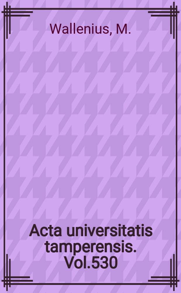 Acta universitatis tamperensis. Vol.530 : Arkiympäristön tuki hyvinvoinnin