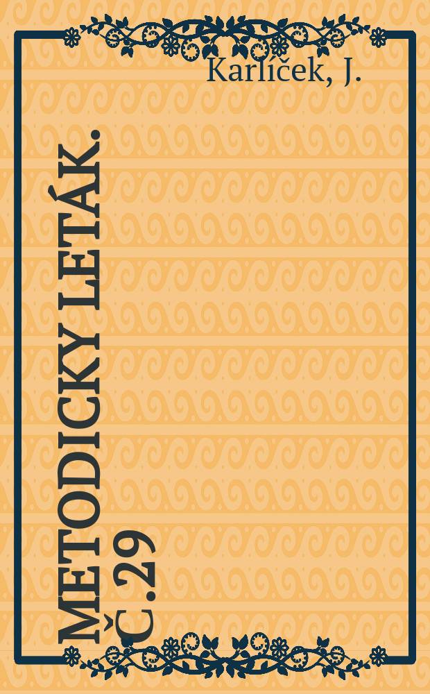 Metodicky let&aacute;k. Č.29 : Dny informaci