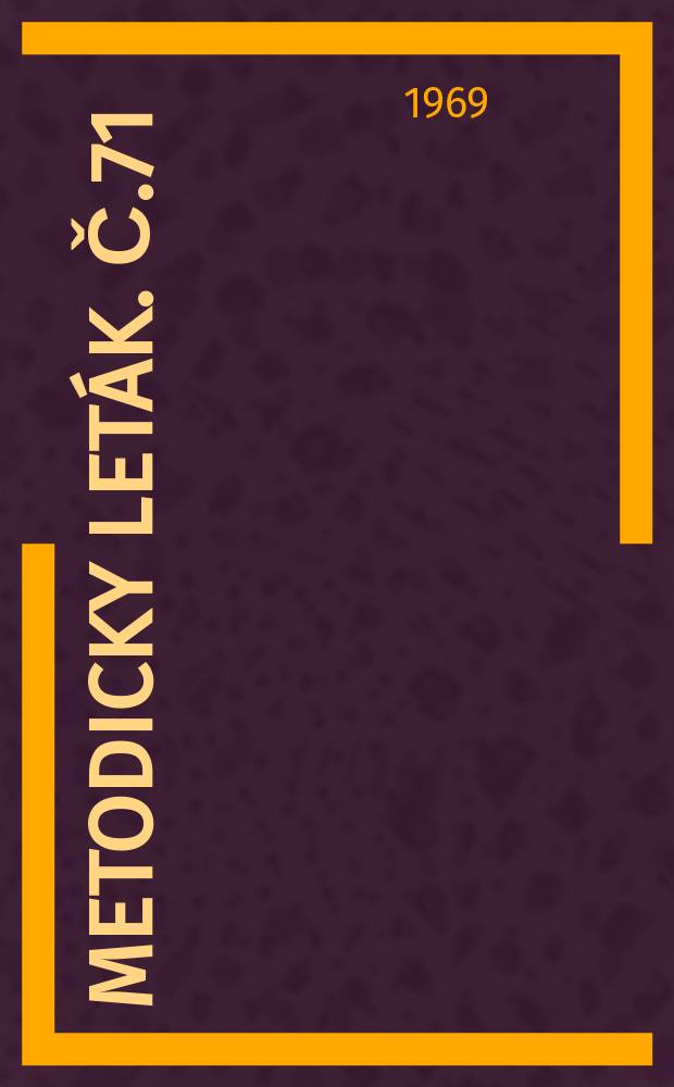 Metodicky leták. Č.71 : Faktografické informace a způsoby jejich zpracováni