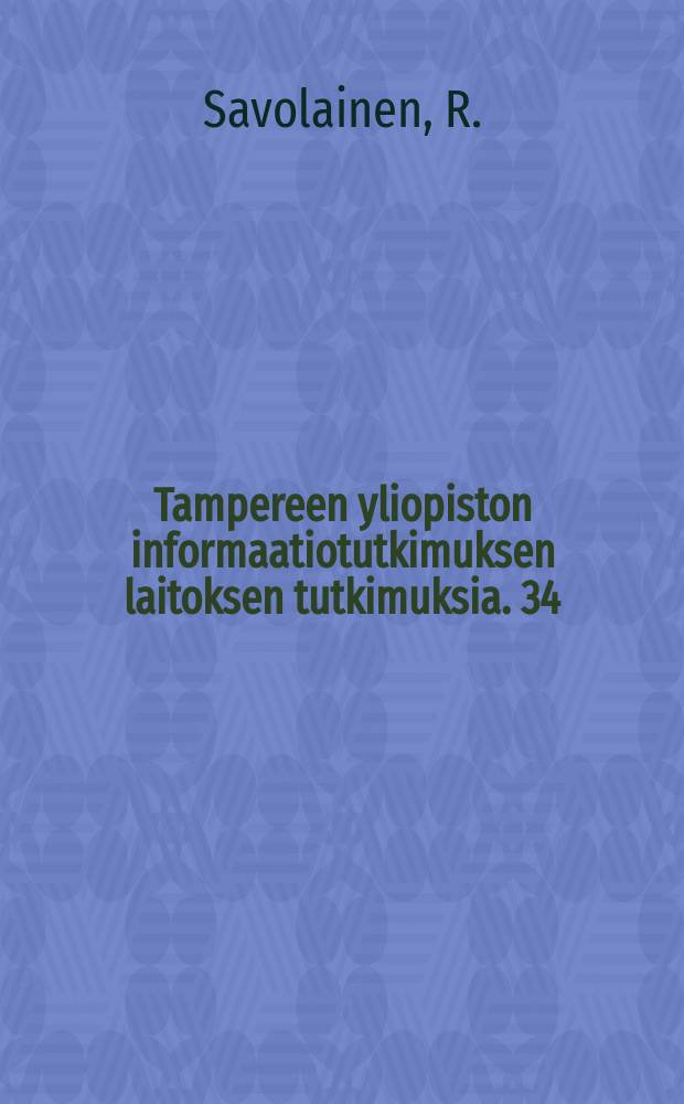 Tampereen yliopiston informaatiotutkimuksen laitoksen tutkimuksia. 34 : Ylisten kirjastojen tuloksellisuuden