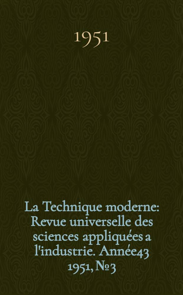 La Technique moderne : Revue universelle des sciences appliqu&eacute;es a l'industrie. Ann&eacute;e43 1951, №3 : Les appareils de levage et de manutention