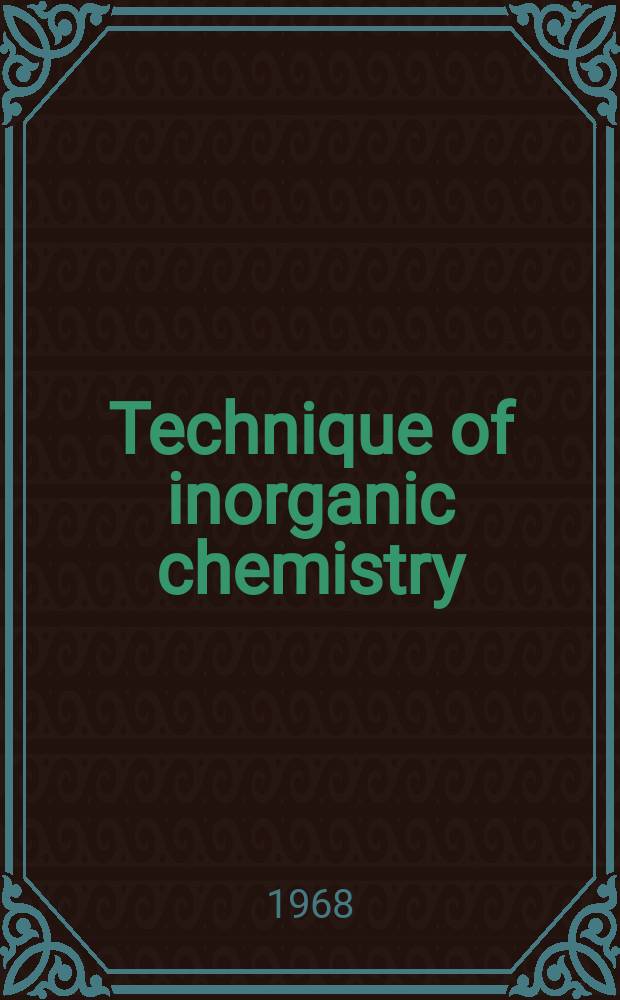 Technique of inorganic chemistry