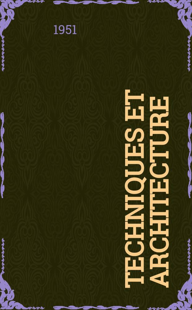 Techniques et architecture : Revue mensuelle. S&eacute;rie10, №9/10 : (Actualit&eacute;s)