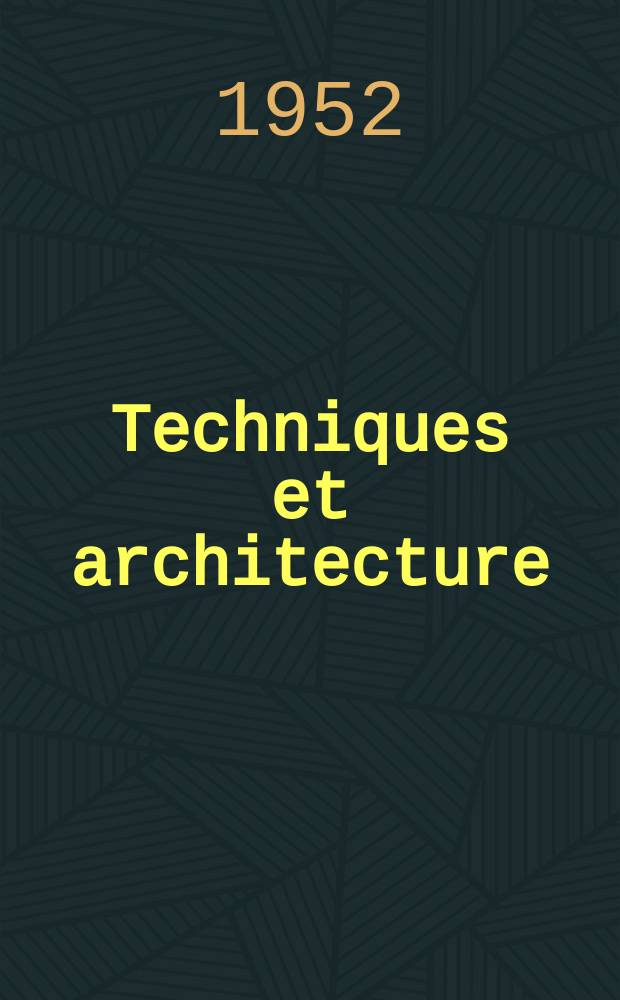 Techniques et architecture : Revue mensuelle. Série11, №9/10 : (Reconstruction)