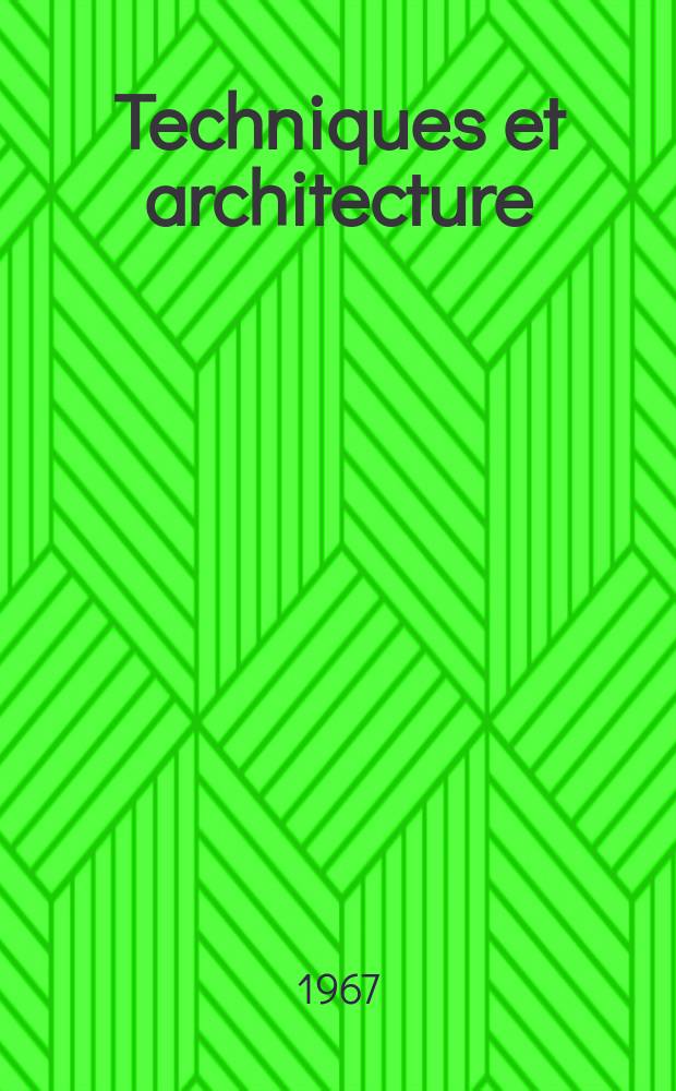 Techniques et architecture : Revue mensuelle. Ser.27, №6 : (Actualités. Recherches)